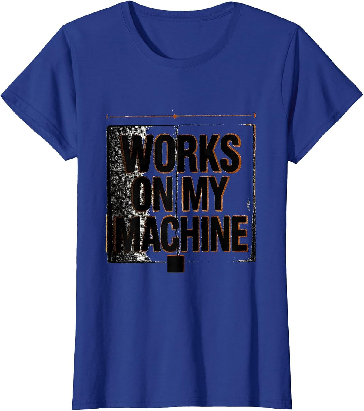 Women's Works On My Machine Funny Programmer Linux Sysadmin Humor T-Shirt - Royal Blue