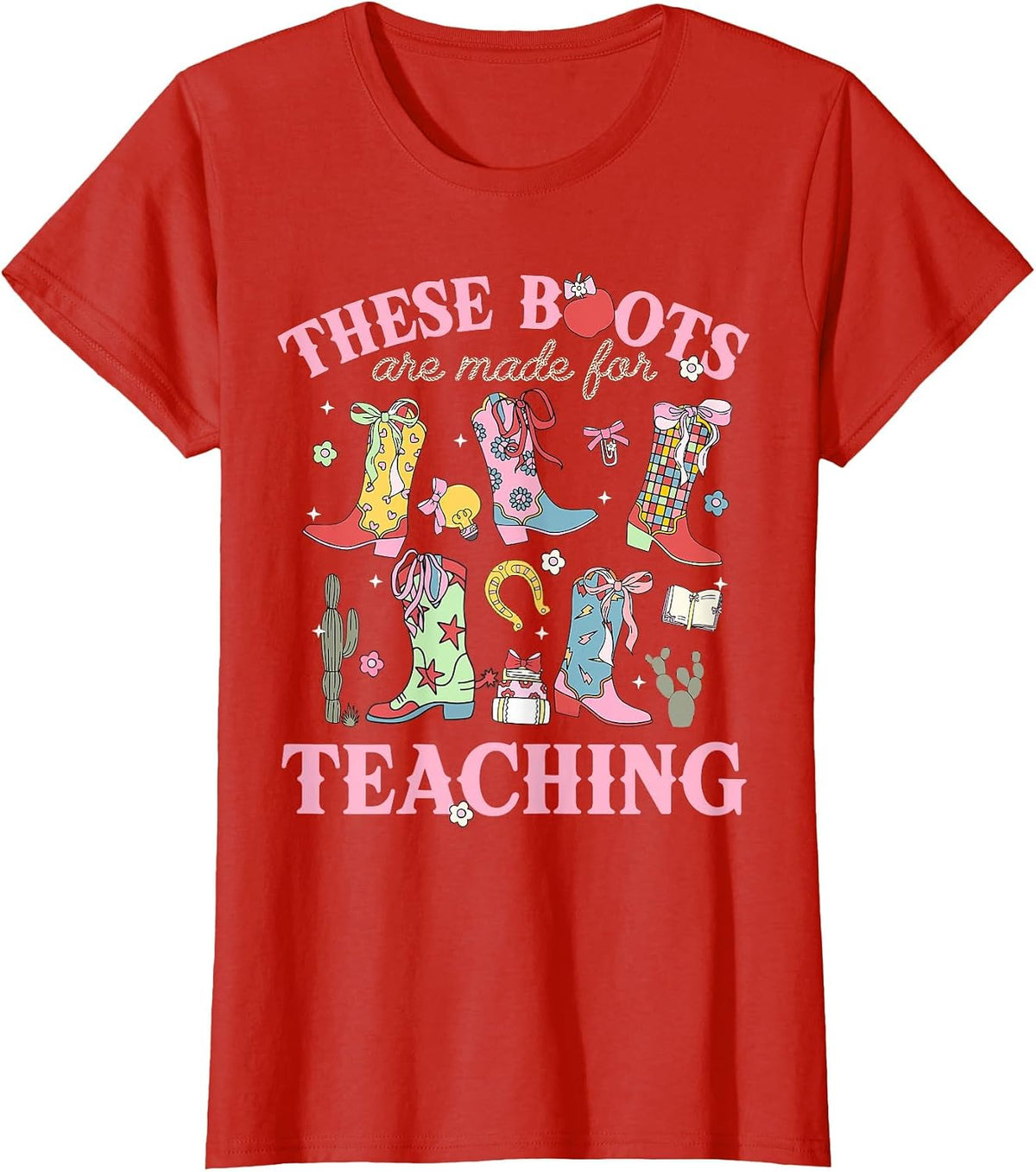 These Boots are Made for Teaching Teacher Back to School T-Shirt - Red