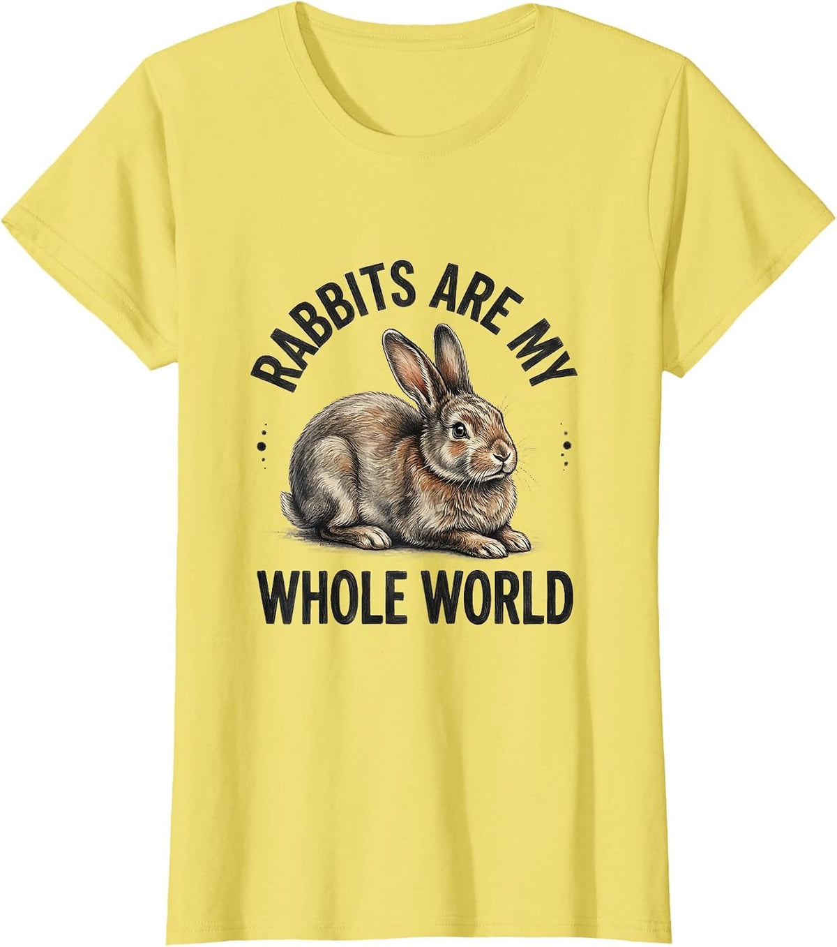 Rabbits Are My Whole World Cute Bunny Lover Wholesome Gift T-Shirt - Lemon Yellow