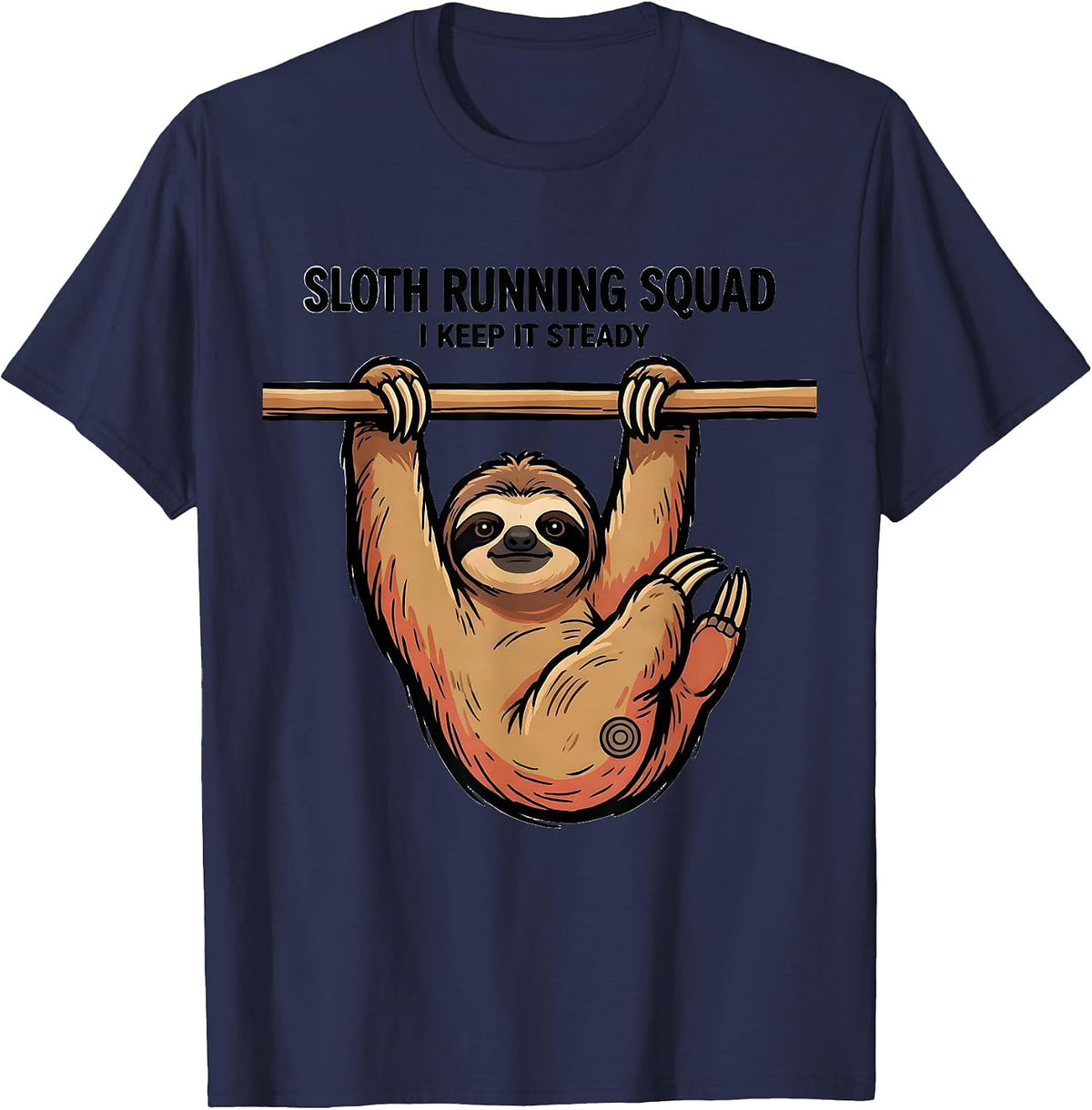Sloth Running Squad I Keep It Steady Funny Sloth Lover Gift T-Shirt - Navy Blue