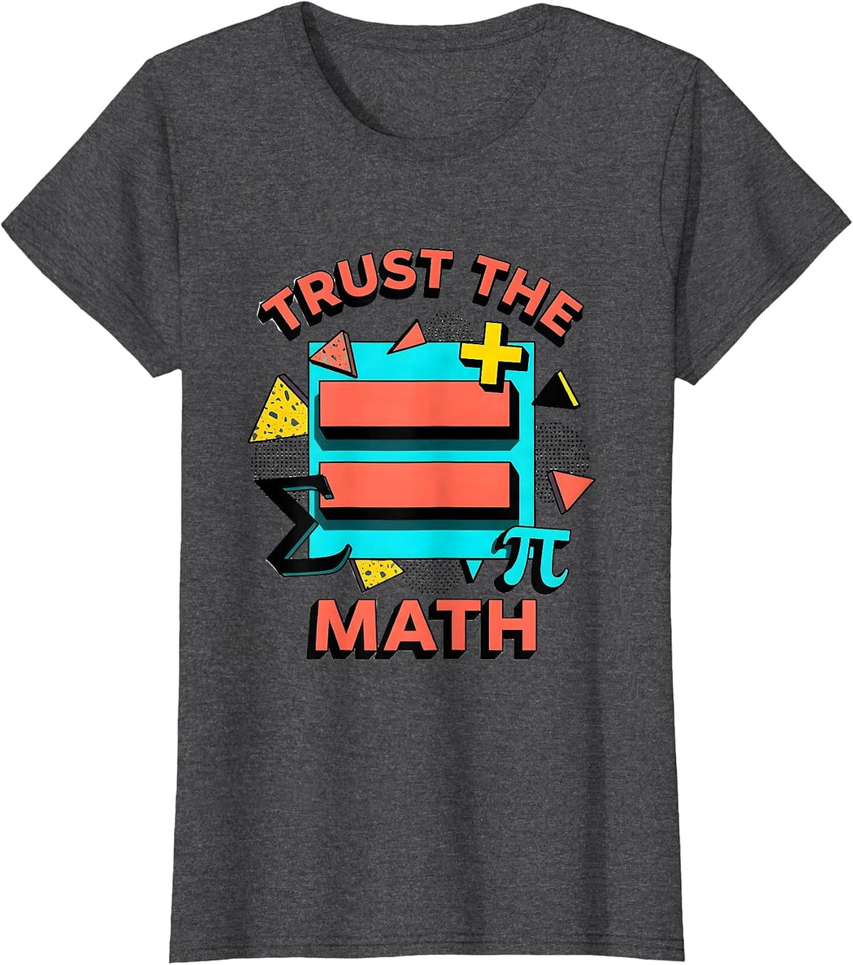 Women's Trust the Math Bold Graphic Design T-Shirt - Dark Heather Grey