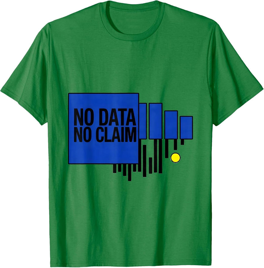 Men's No Data No Claim Funny Data Scientist Analyst Nerdy Humor T-Shirt - Kelly Green