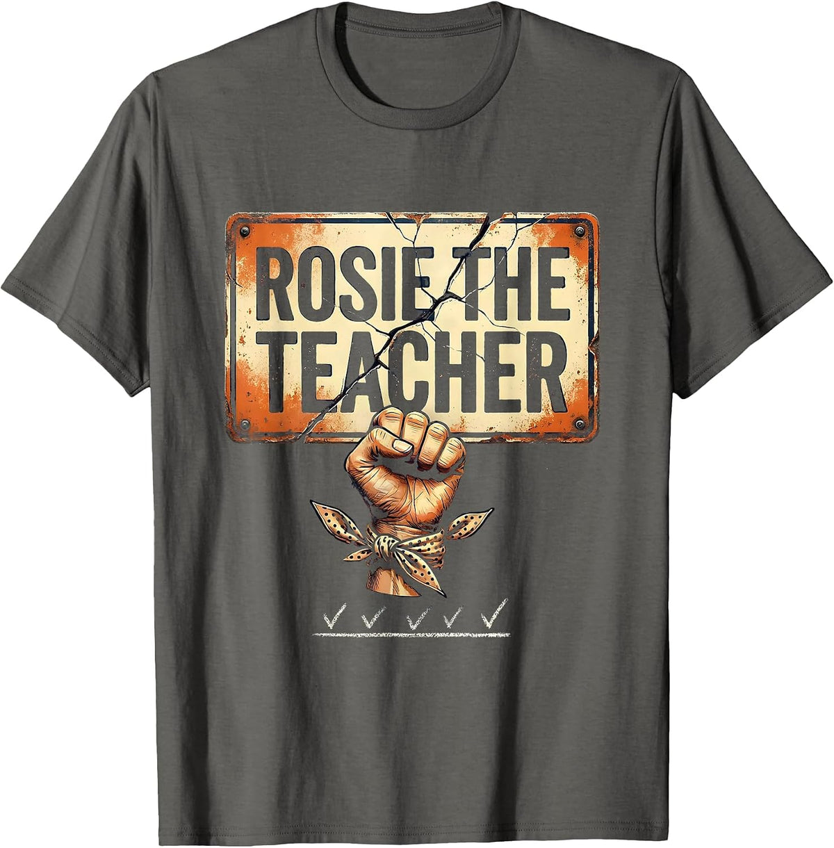 Rosie the Teacher Distressed Feminist WWII History Tribute T-Shirt - Asphalt Grey