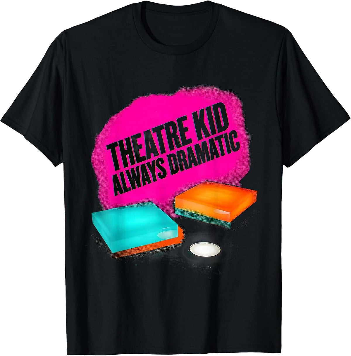 Men's Theatre Kid Always Dramatic Funny Musical Theatre Actor Gift T-Shirt - Black