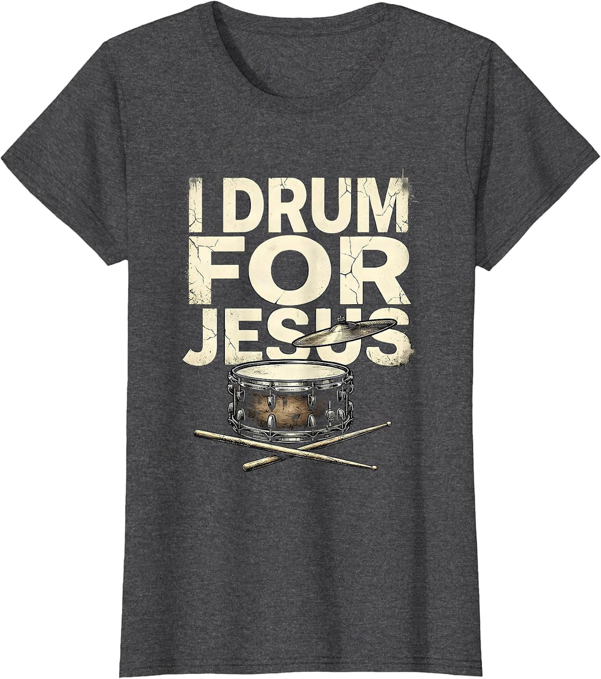 Women's I Drum For Jesus Distressed Christian Drummer Worship Gift T-Shirt - Dark Heather Grey