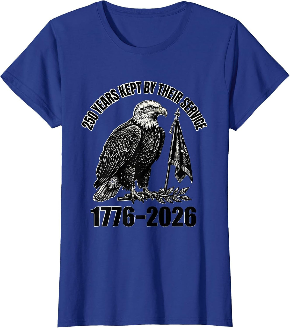 Women's 250 Years Kept By Their Service 1776–2026 Patriotic T-Shirt - Royal Blue