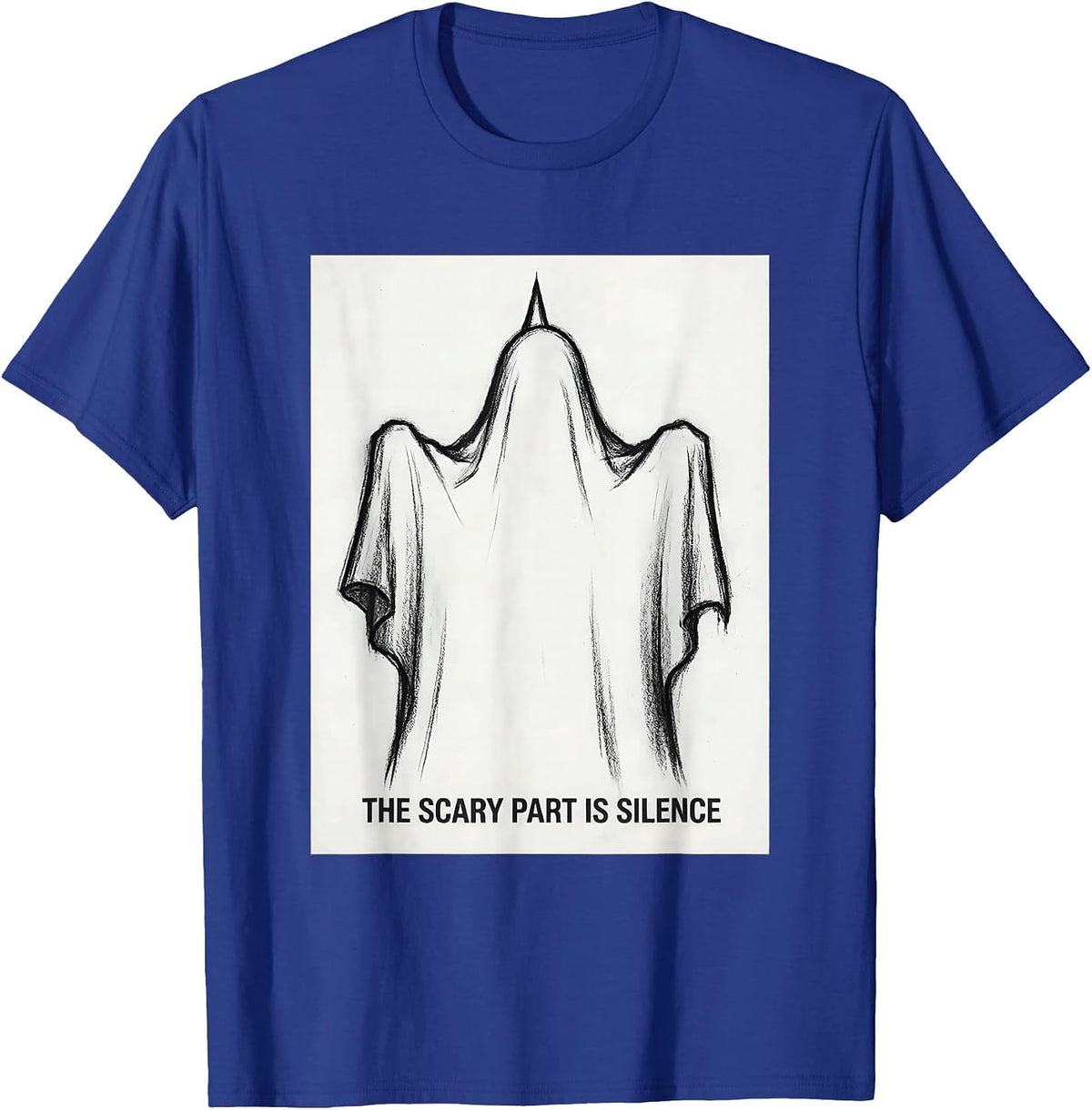 The Scary Part Is Silence Funny Ghost Halloween Mental T-Shirt - Royal Blue