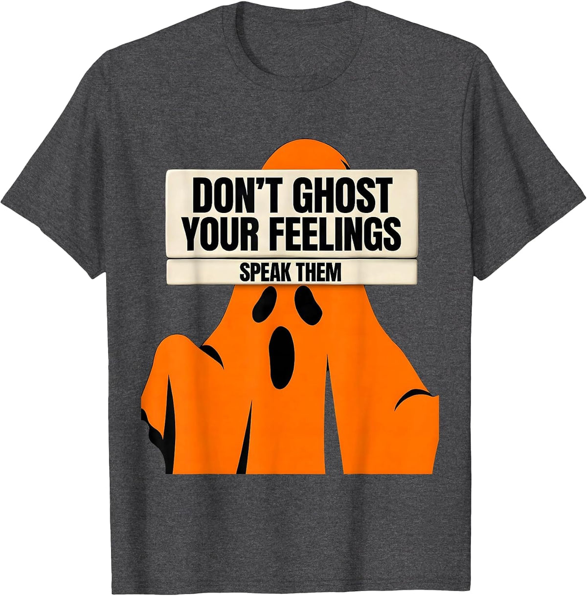 Don't Ghost Your Feelings—Speak Them Halloween School T-Shirt - Dark Heather Grey
