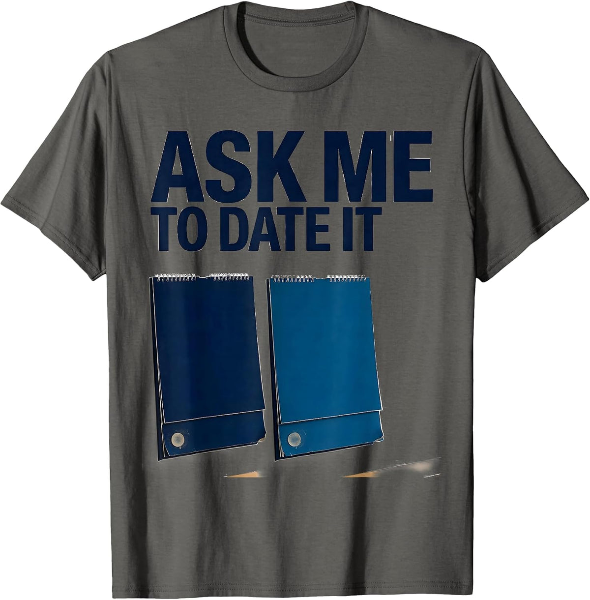 Ask Me To Date It Funny History Teacher Back To School T-Shirt - Asphalt Grey