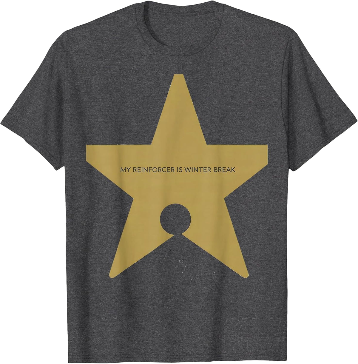 My Reinforcer Is Winter Break Funny Teacher Sped Winter T-Shirt - Dark Heather Grey
