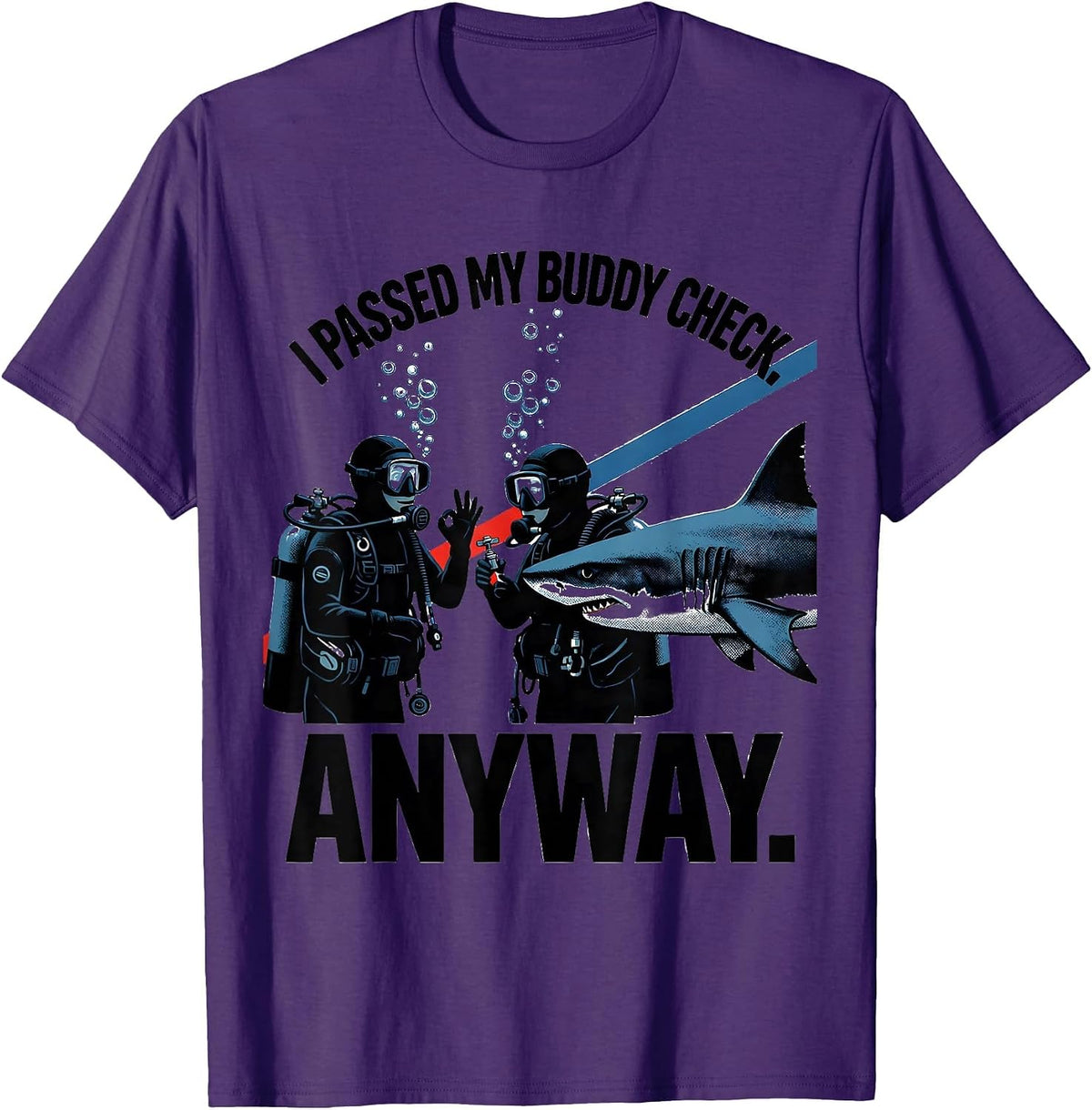 Men's I Passed My Buddy Check Anyway Funny Scuba Diver Gift T-Shirt - Purple