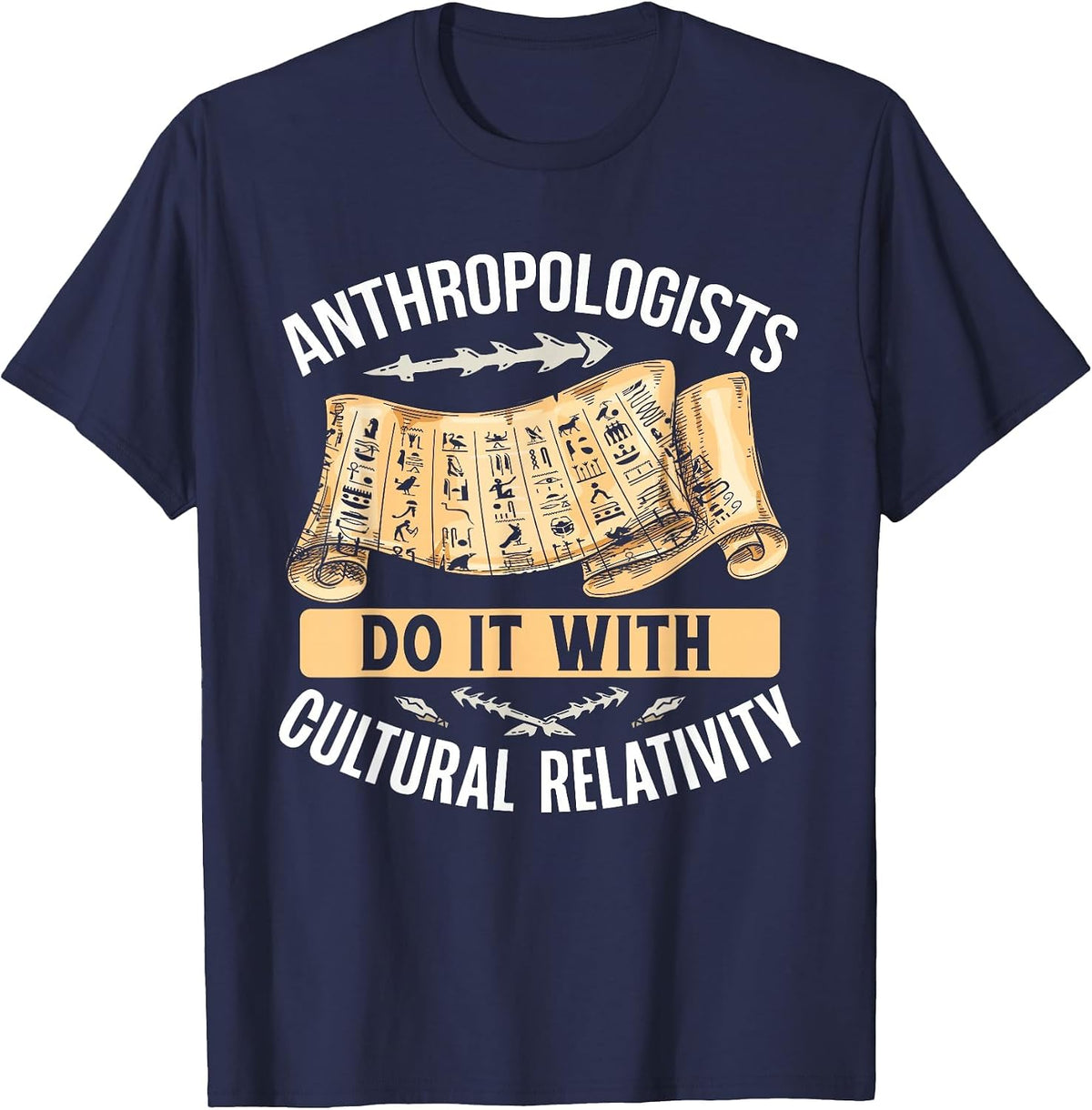 Anthropologists Do It with Cultural Relativity Anthropology T-Shirt - Navy Blue