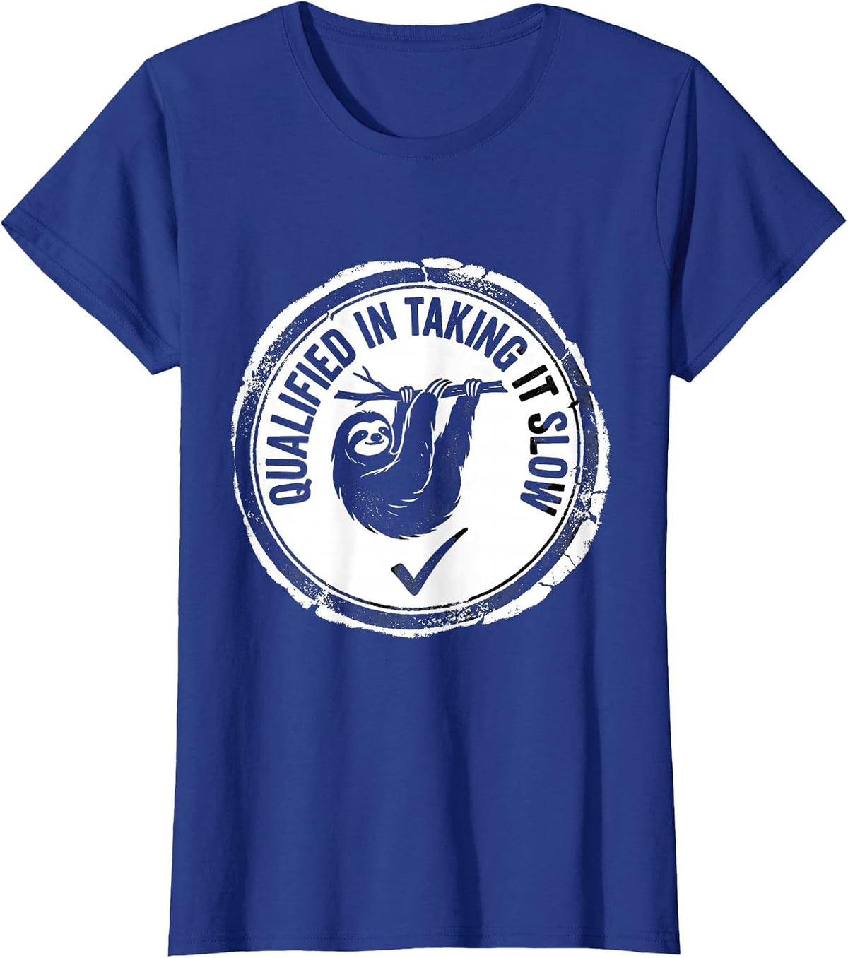 Women's Qualified In Taking It Slow Funny Sloth Lover Lazy Humor T-Shirt - Royal Blue