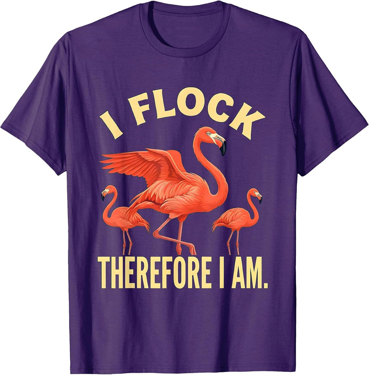 Men's I Flock Therefore I Am Funny Flamingo Lover Summer Vacation T-Shirt - Purple