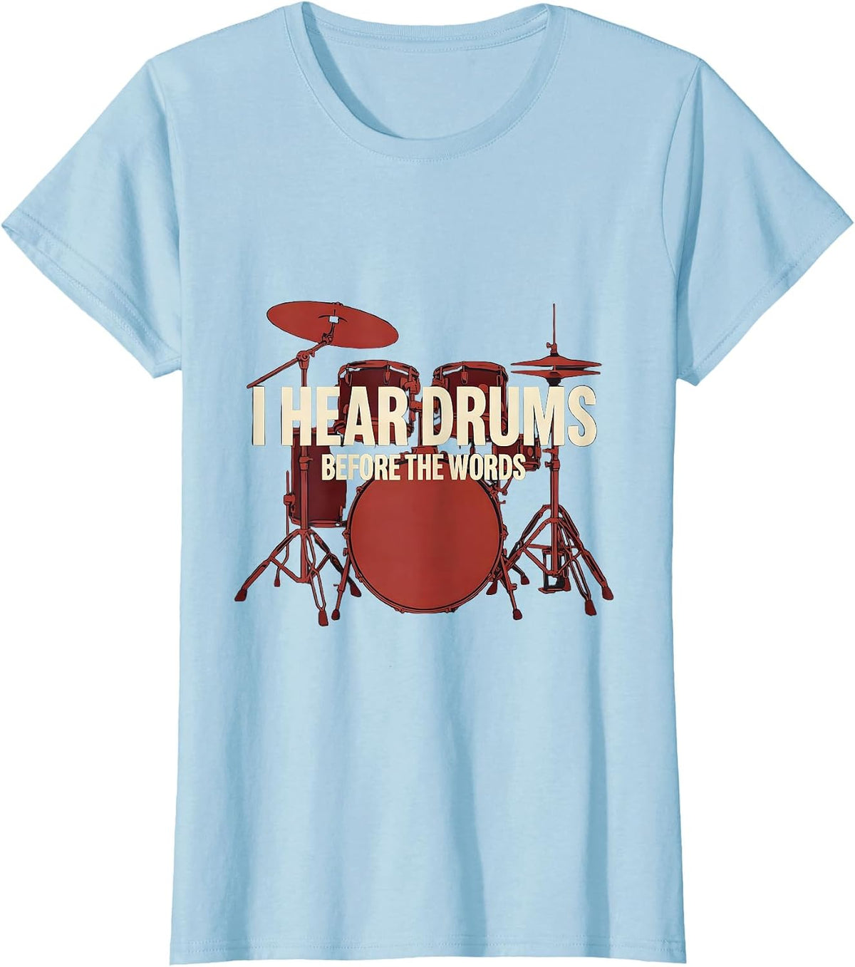 I Hear Drums Before The Words Funny Drummer Vintage Rock T-Shirt - Baby Blue