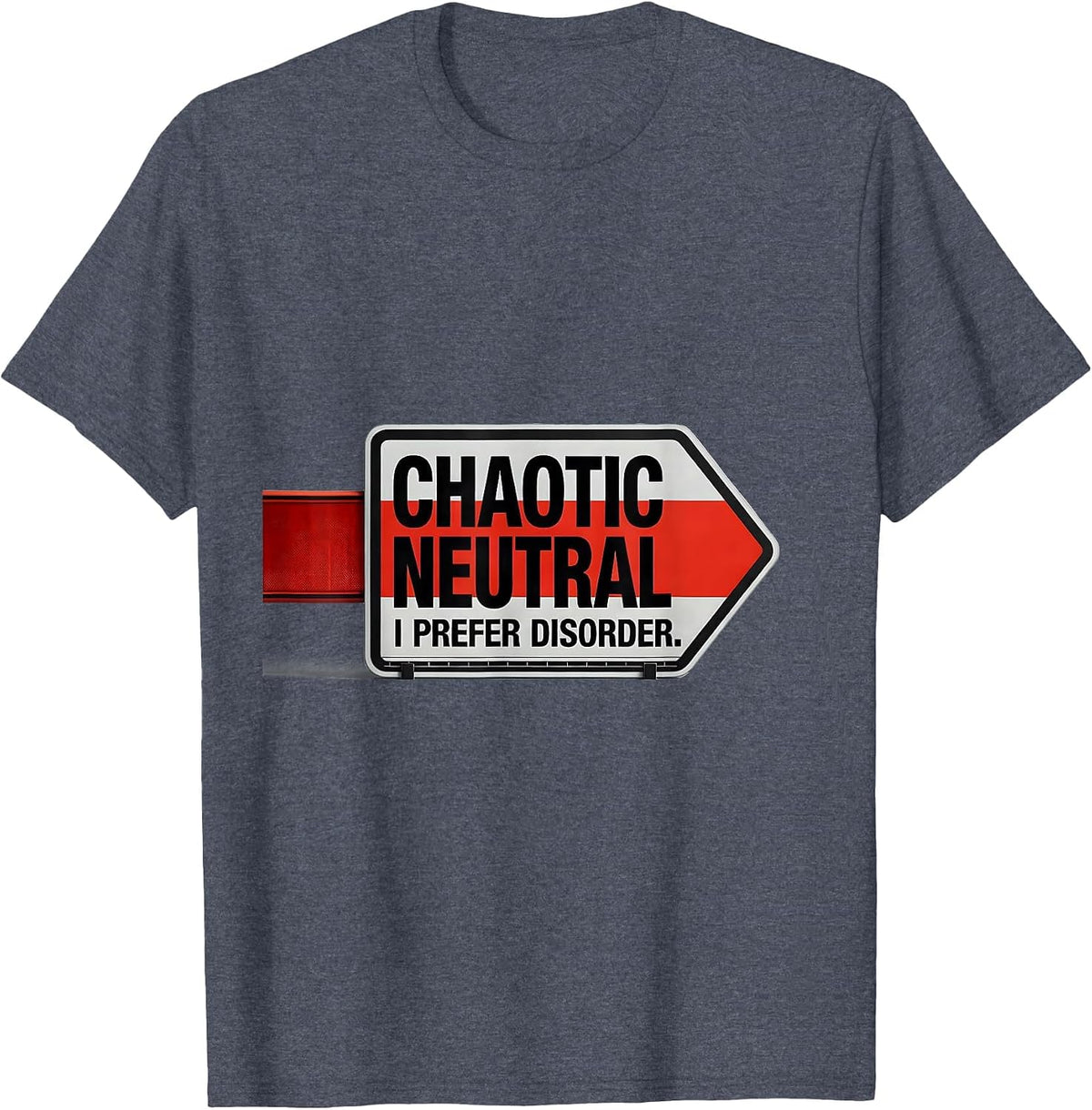 Chaotic Neutral: I Prefer Disorder Funny Roleplaying Humor T-Shirt - Heather Blue