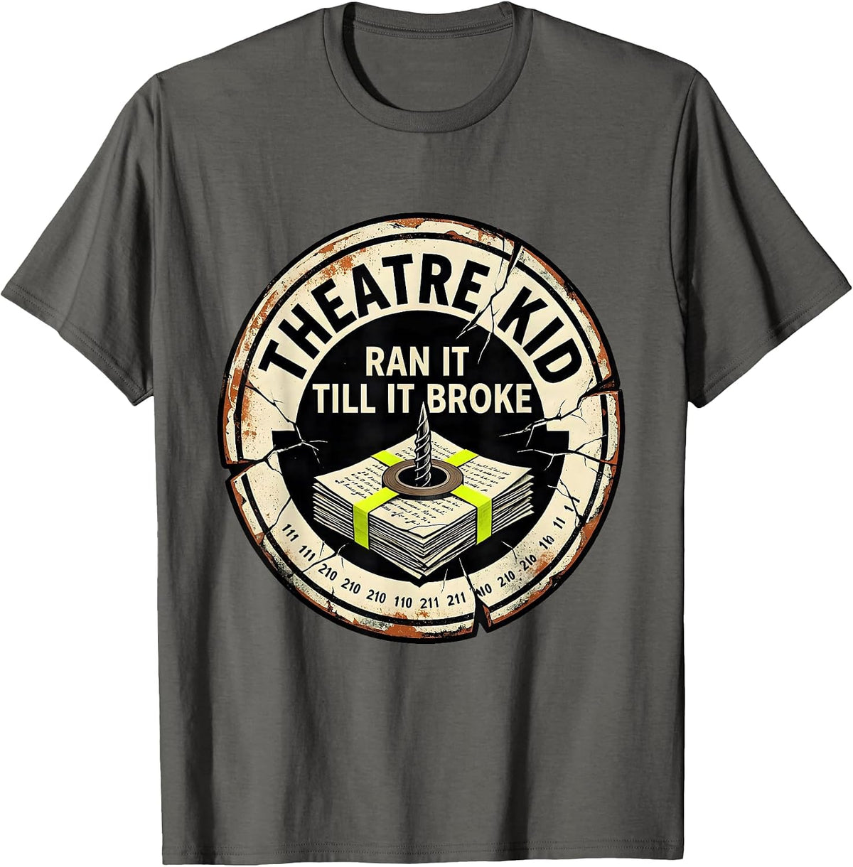 Theatre Kid Ran It Till It Broke Distressed Musical Theatre T-Shirt - Asphalt Grey