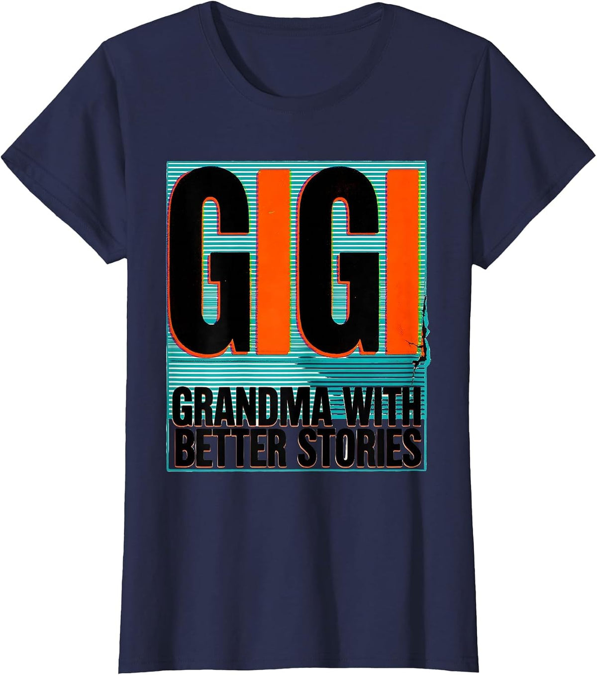 Women's Gigi Grandma With Better Stories Funny Grandma Gift T-Shirt - Navy Blue
