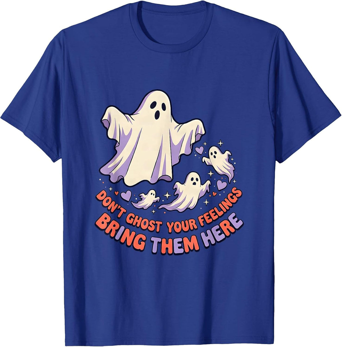 Men's Don't Ghost Your Feelings—Bring Them Here Halloween T-Shirt - Royal Blue