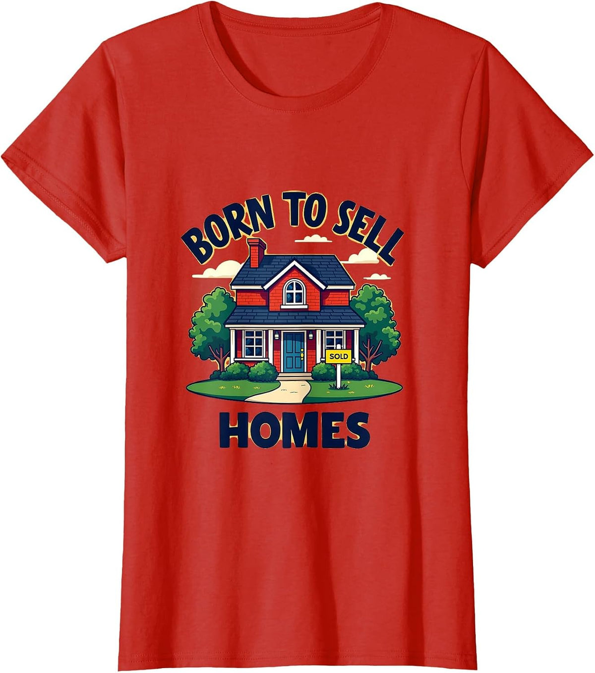 Born To Sell Homes Real Estate Agent Design T-Shirt - Red