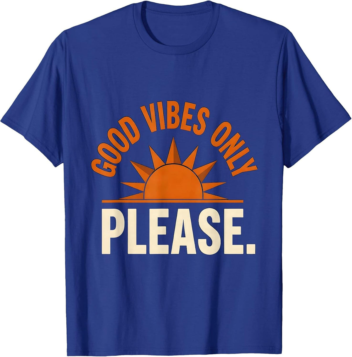 Men's Good Vibes Only Please Positive Energy Design T-Shirt - Royal Blue