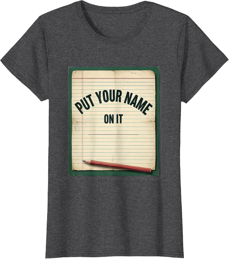 Women's Put Your Name On It Vintage Sarcastic Teacher Humor T-Shirt - Dark Heather Grey