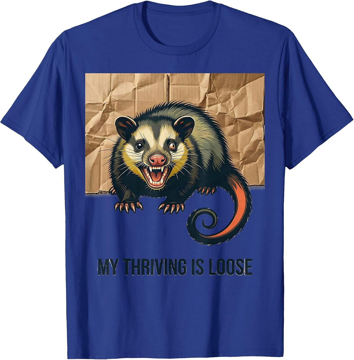 My Thriving Is Loose Funny Opossum Chaotic Creature Meme T-Shirt - Royal Blue