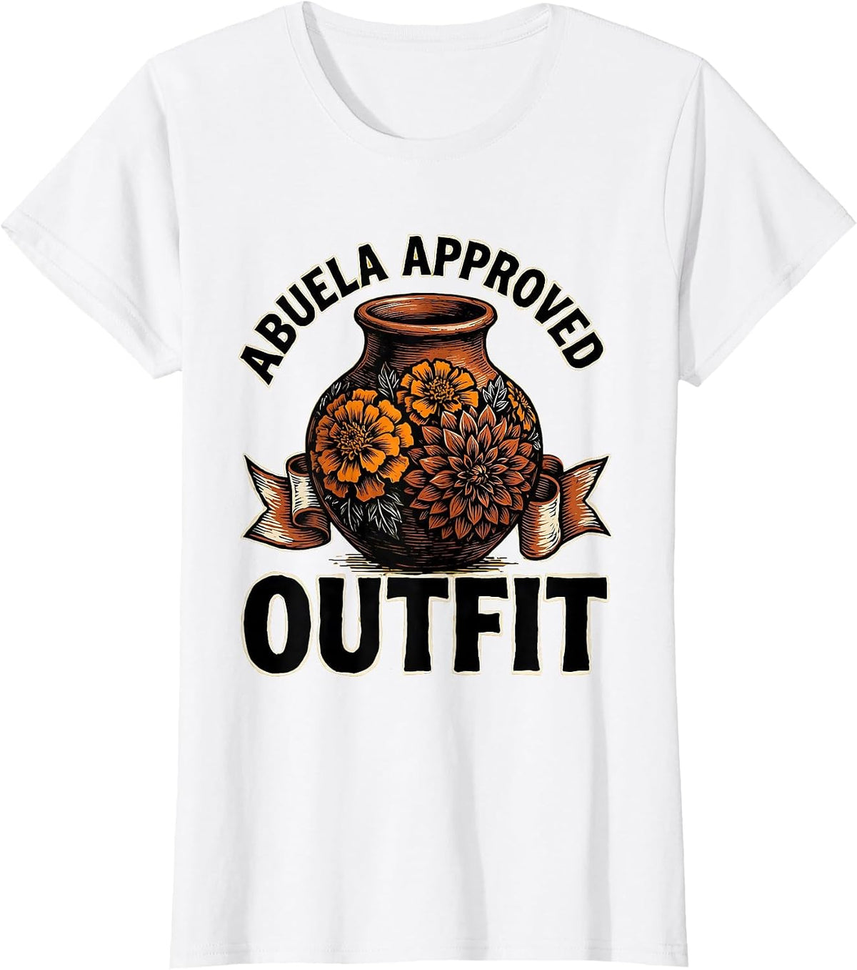 Abuela Approved Outfit Mexican Heritage Design T-Shirt - White