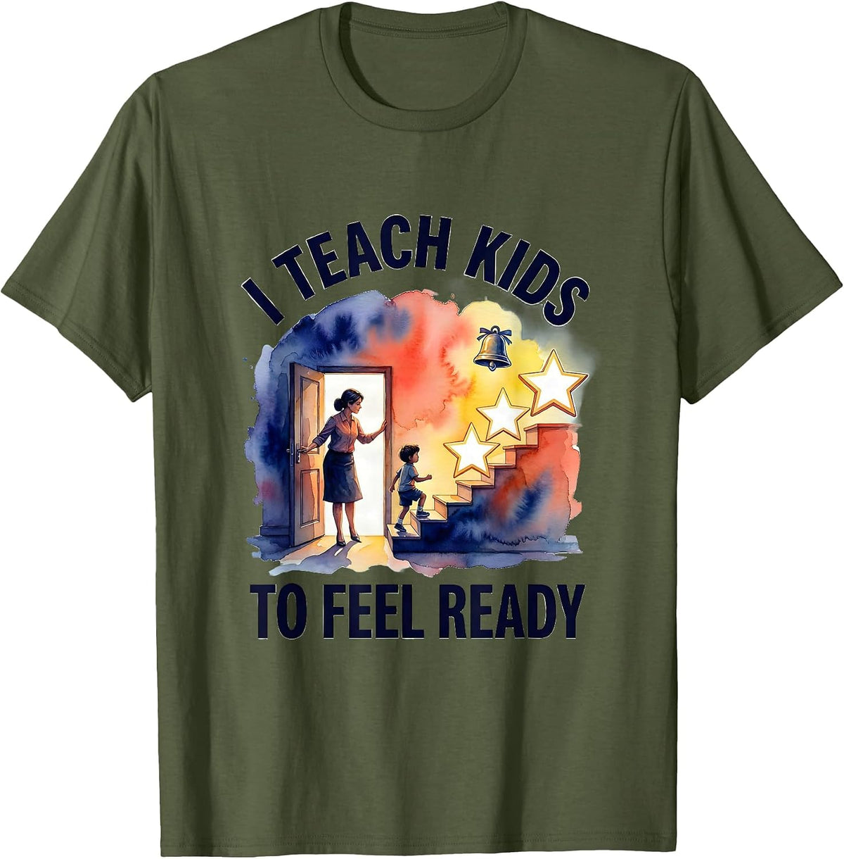 I Teach Kids To Feel Ready Watercolor Teacher Appreciation T-Shirt - Olive Green