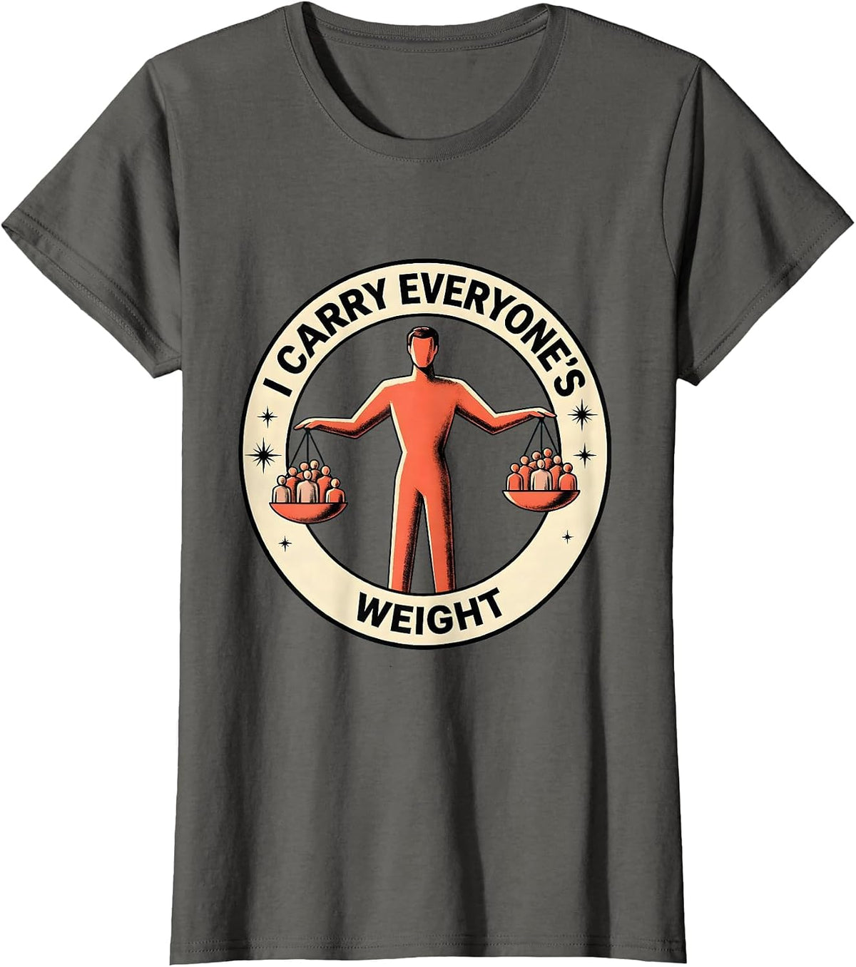 Women's I Carry Everyone's Weight Social Worker Design T-Shirt - Asphalt Grey
