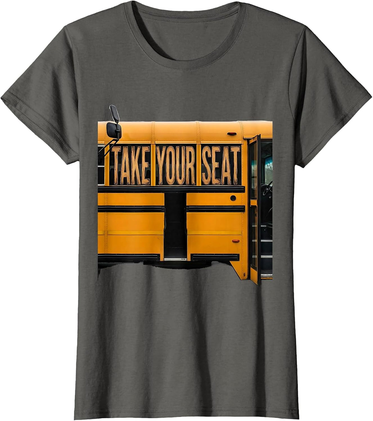 Women's Take Your Seat Funny School Bus Driver Appreciation Gift T-Shirt - Asphalt Grey
