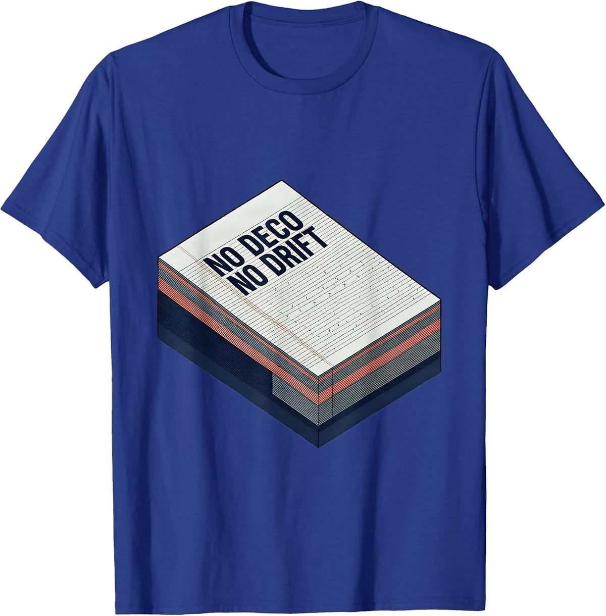 No Deco No Drift Scuba Diving Enthusiast T-Shirt - Royal Blue