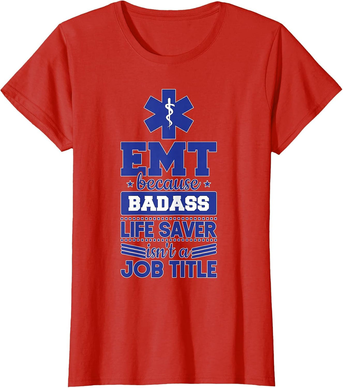 EMS Emergency EMT Badass Life Saver T-Shirt - Red