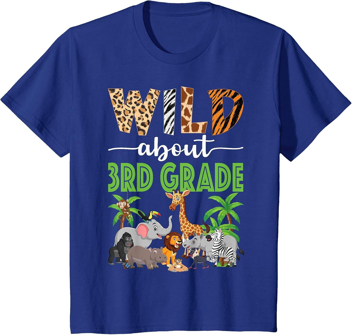 Wild About 3rd Grade Teacher Student Third Grade Zoo Safari T-Shirt - Royal Blue