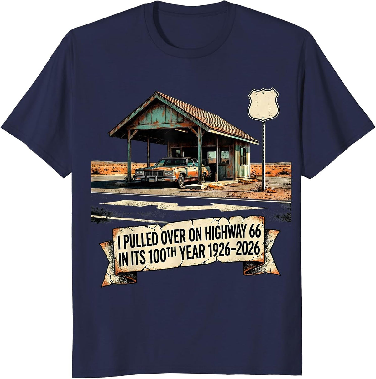 I Pulled Over On Highway 66 In Its 100th Year 1926-2026 T-Shirt - Navy Blue