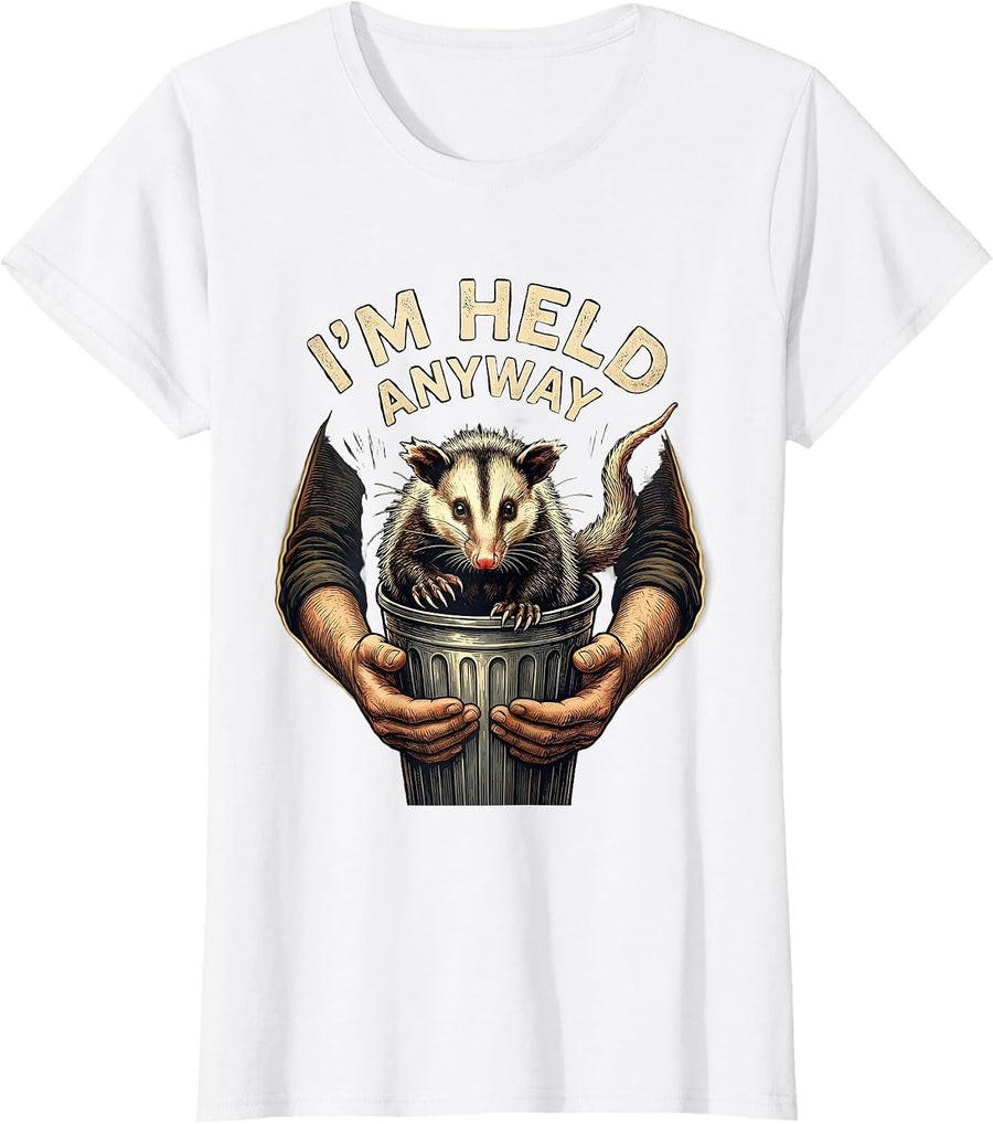 Women's I'm Held Anyway Funny Opossum Faith Animal Humor T-Shirt - White