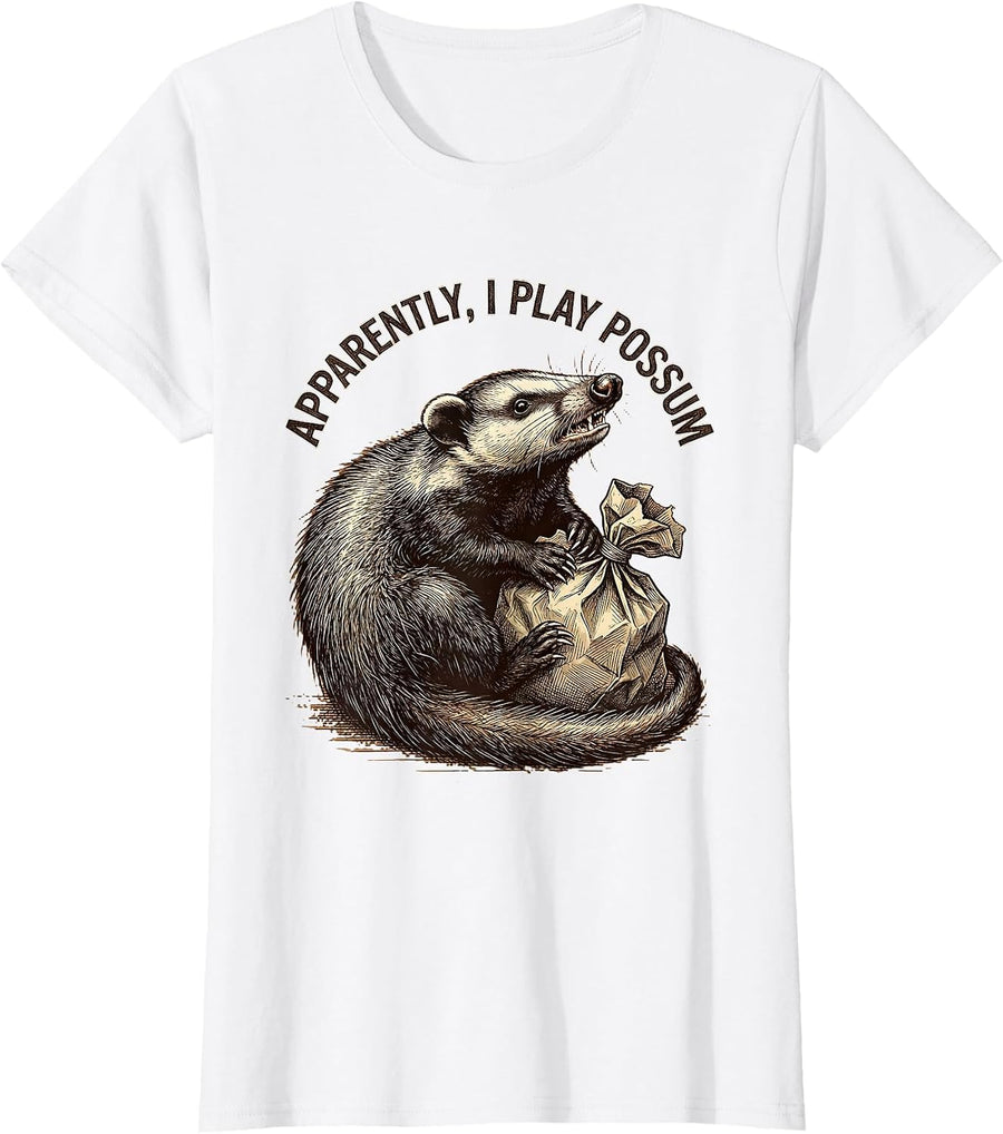 Women's Apparently, I Play Possum Funny Opossum Meme Animal Lover T-Shirt - White