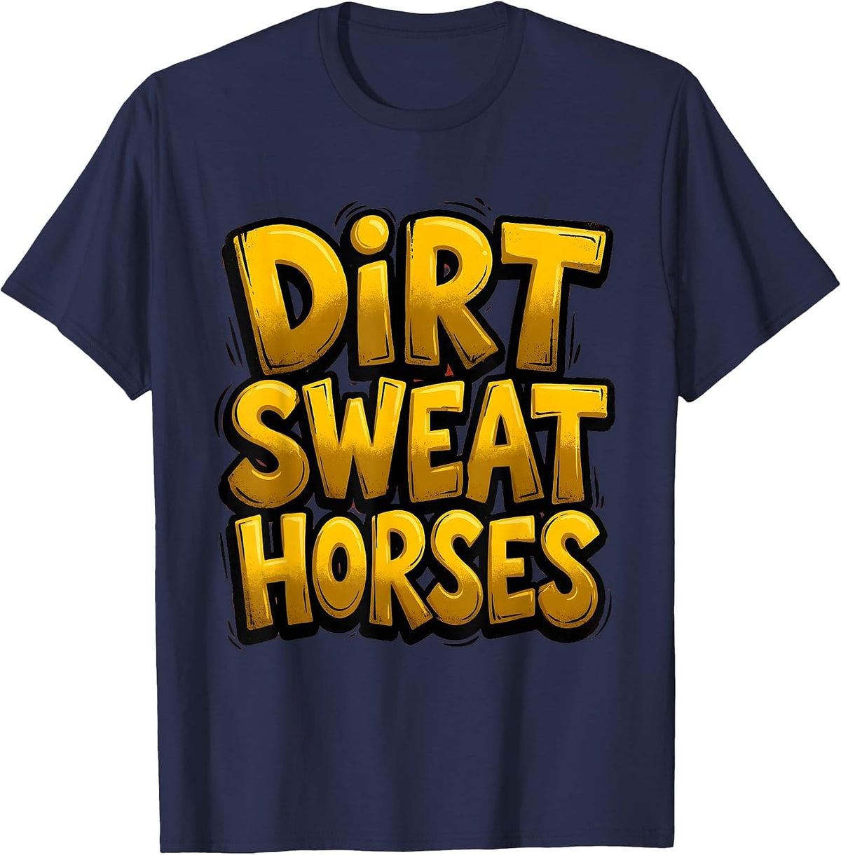 Dirt Sweat and Horses Equestrian Riding Design T-Shirt - Navy Blue