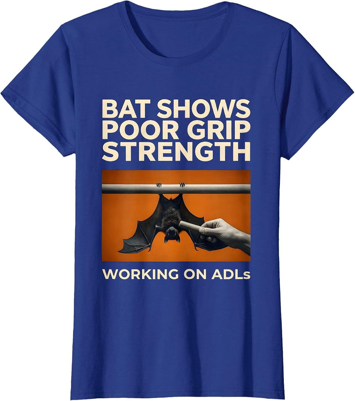 Women's Bat Shows Poor Grip Strength, Working On ADLs Therapist T-Shirt - Royal Blue