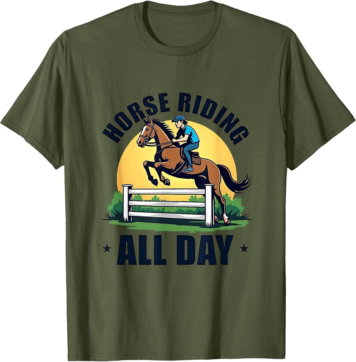Horse Riding All Day Equestrian Passion Design T-Shirt - Olive Green
