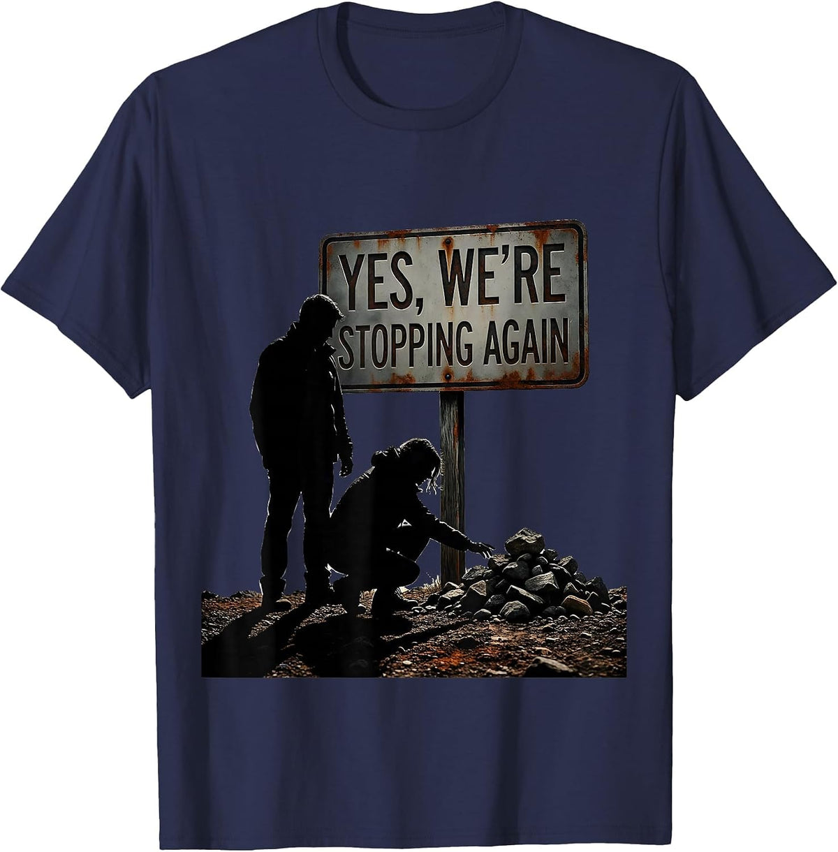 Yes We're Stopping Again Funny Rock Collector Geologist T-Shirt - Navy Blue