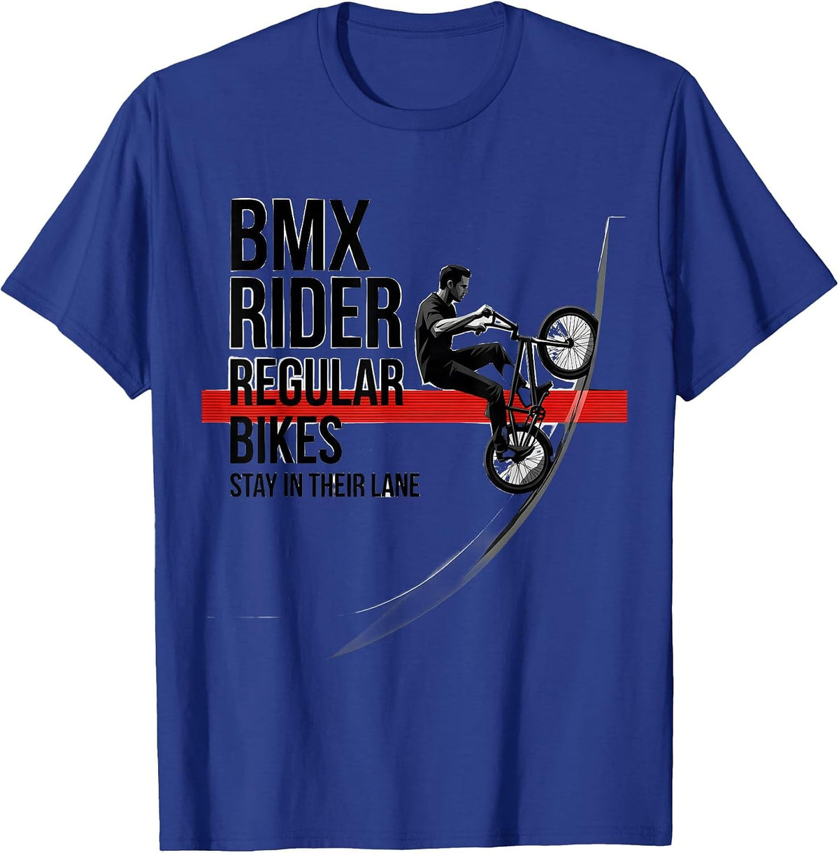 BMX Rider Regular Bikes Stay In Their Lane Cool T-Shirt - Royal Blue