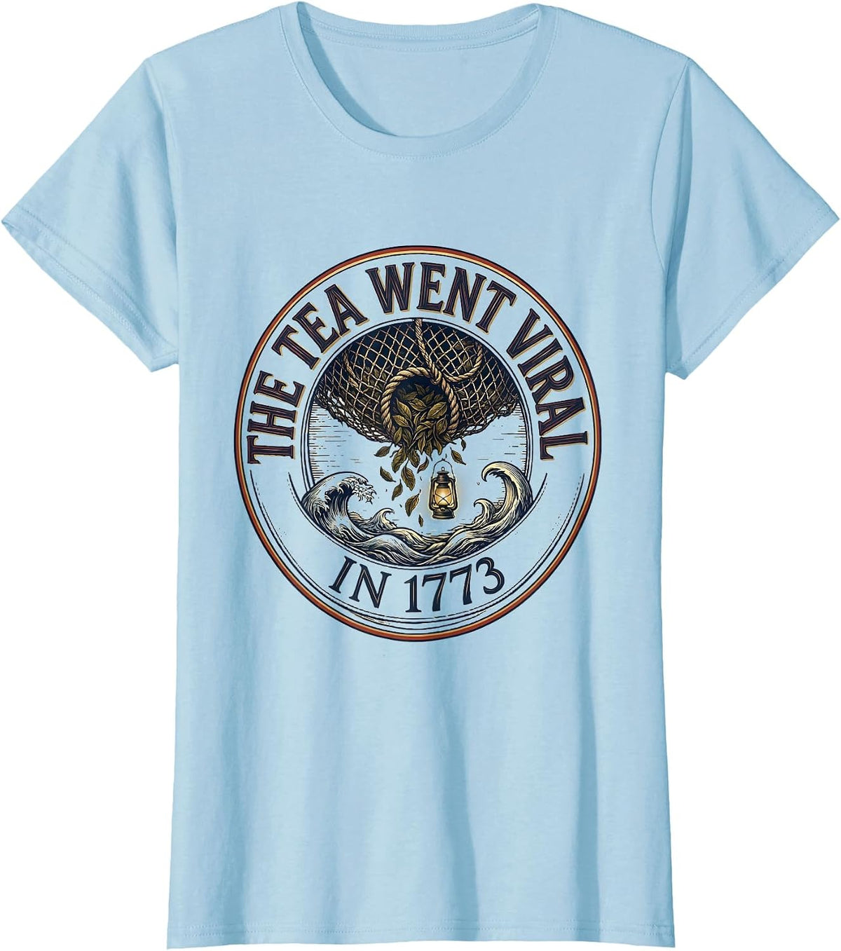 The Tea Went Viral In 1773 Funny History Teacher July 4th T-Shirt - Baby Blue