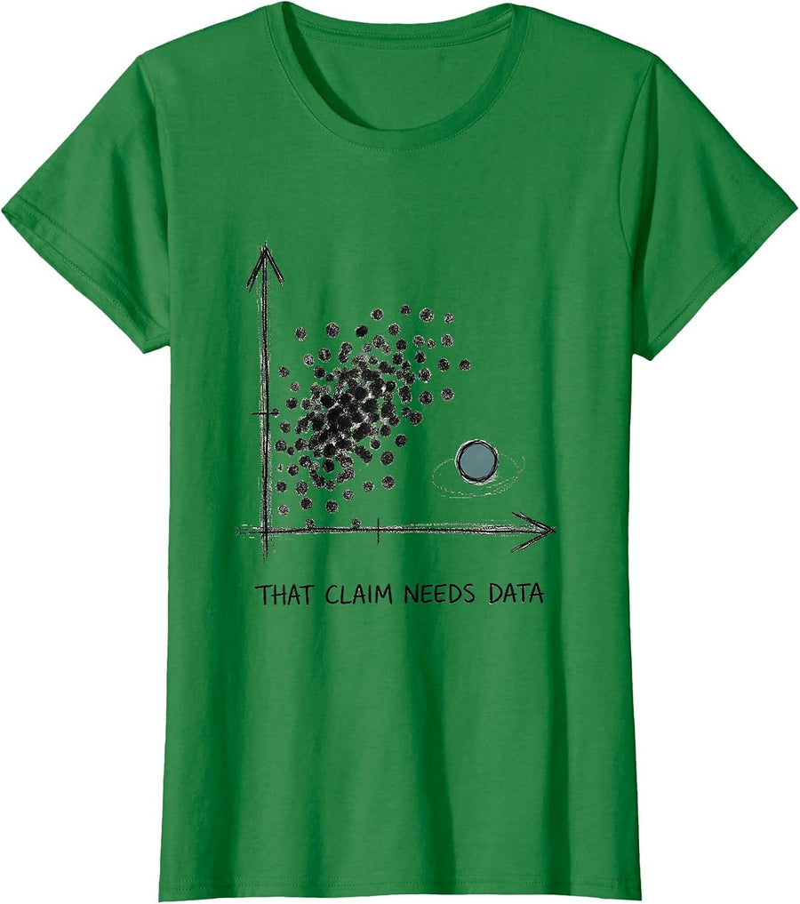 Women's That Claim Needs Data Hand-Sketched Data Analyst STEM Humor T-Shirt - Kelly Green