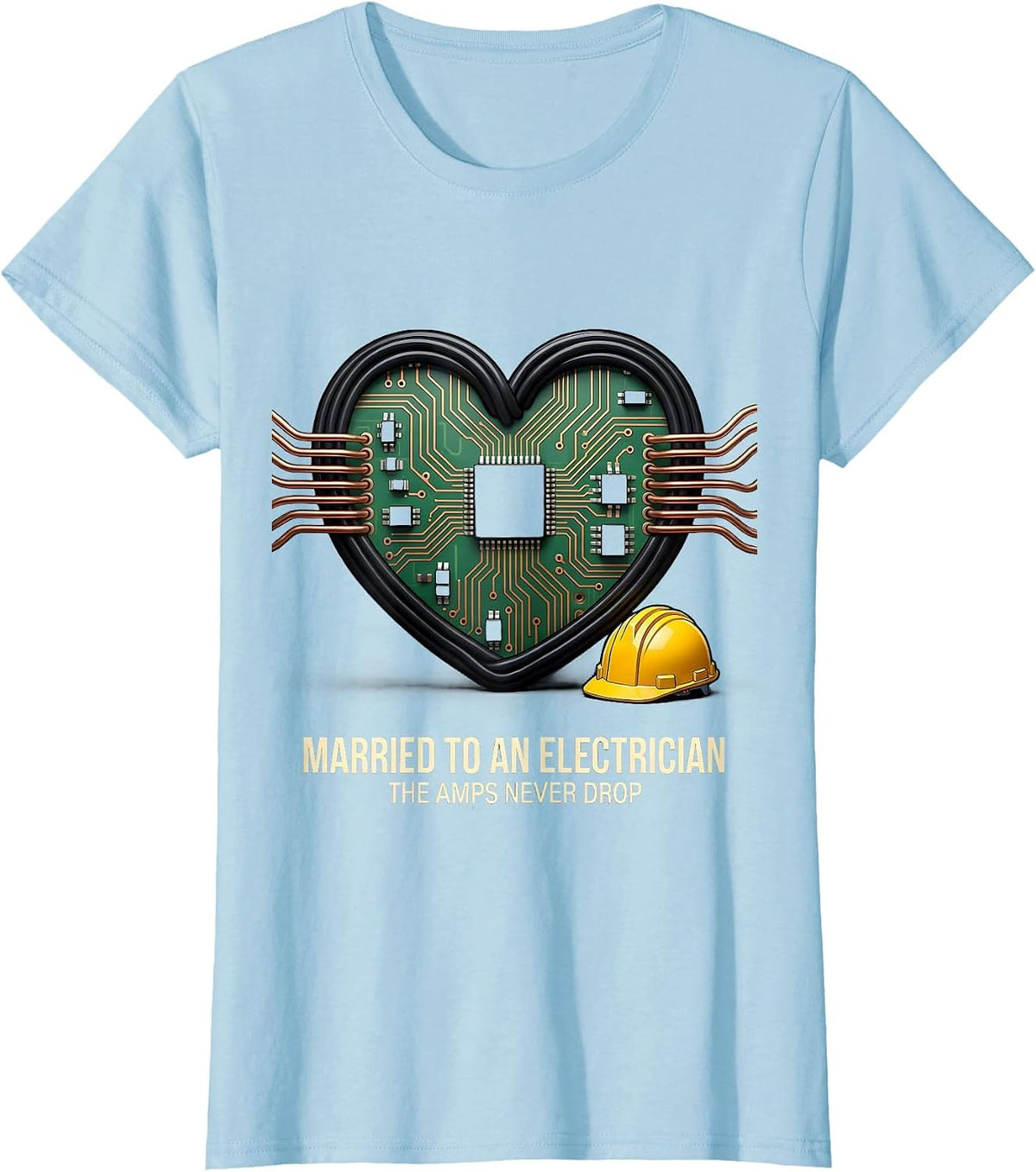Married To An Electrician The Amps Never Drop Funny Gift T-Shirt - Baby Blue