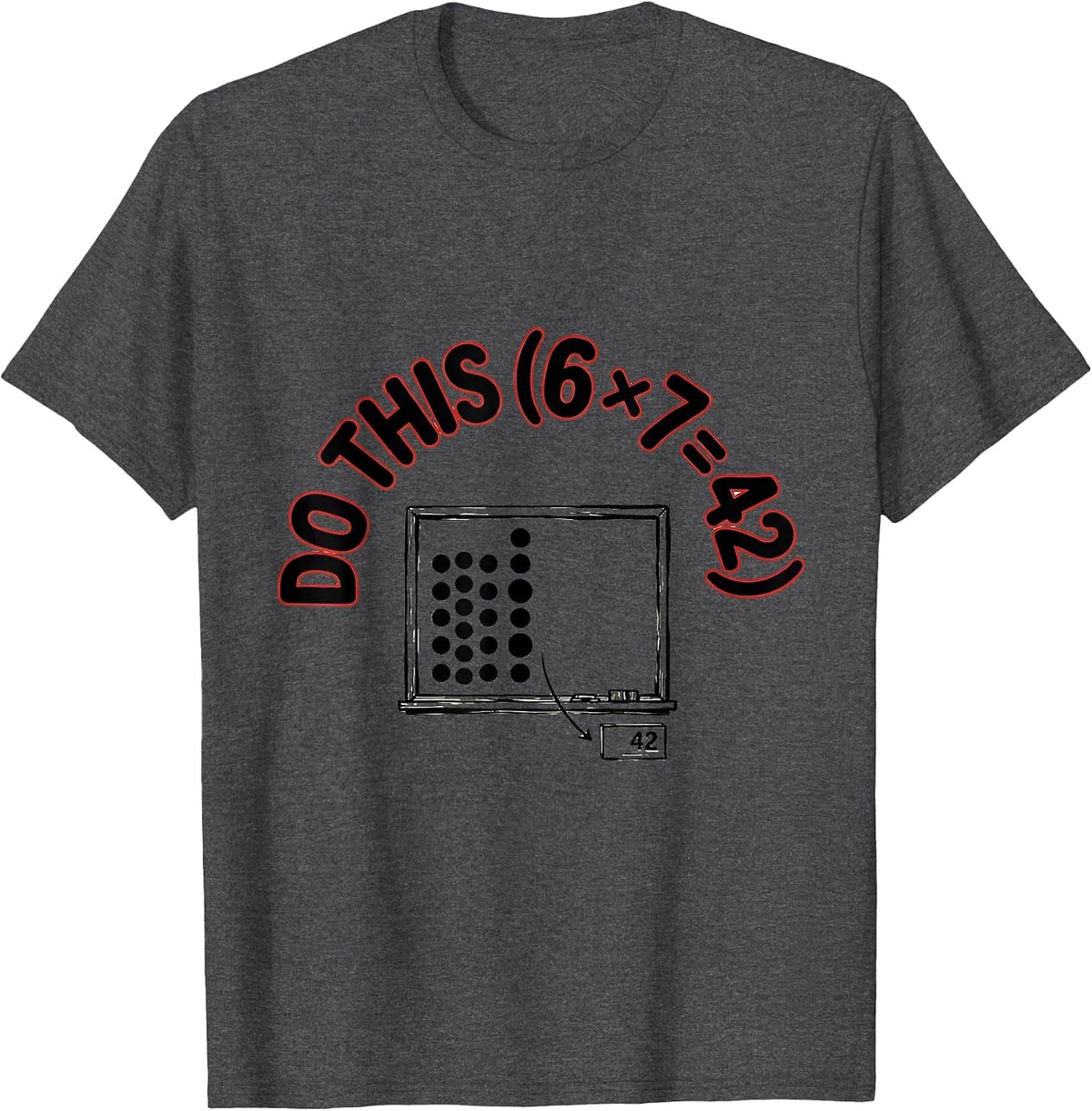 DO THIS 6 7 Funny Math Teacher Meme PEMDAS Elementary Joke T-Shirt - Dark Heather Grey