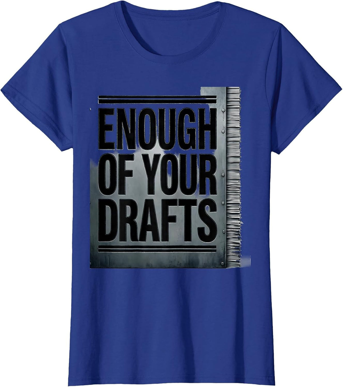 Women's Enough Of Your Drafts Funny AI Programmer Anti AI Humor T-Shirt - Royal Blue