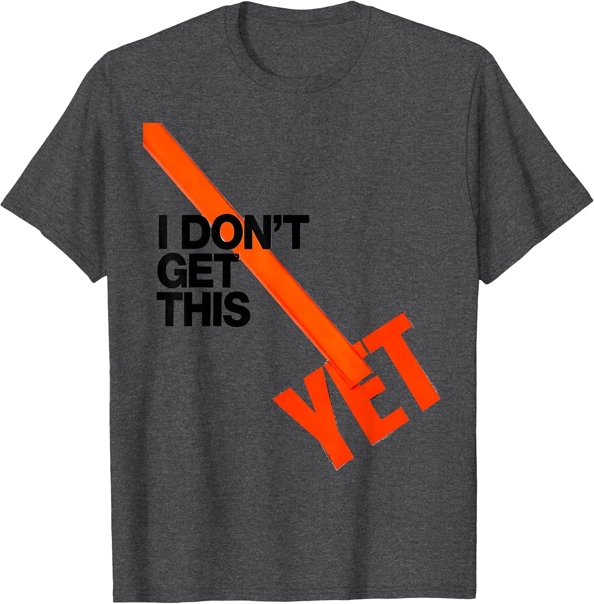 Men's I Don't Get This Yet Growth Mindset Teacher Power Of Yet T-Shirt - Dark Heather Grey