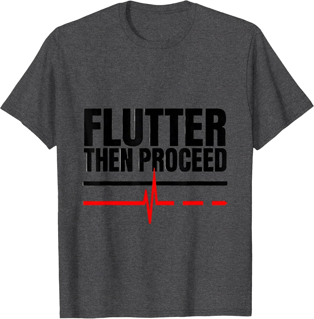 Flutter Then Proceed Stencil Graphic Cardiac Nurse Heartbeat T-Shirt - Dark Heather Grey