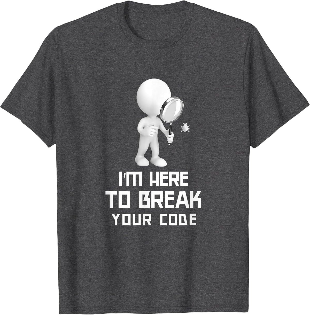 Funny Software QA Tester QA Quote Test Bug T-Shirt - Dark Heather Grey